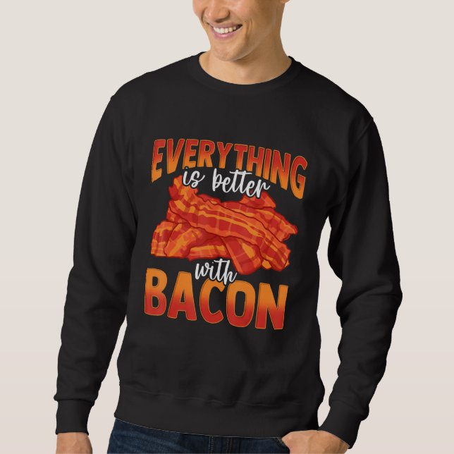 Sweatshirt Tout est meilleur avec Bacon Awesome Chef Maison (Devant)