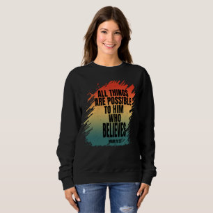SWEATSHIRT TOUT EST POSSIBLE À CELUI QUI CROIT