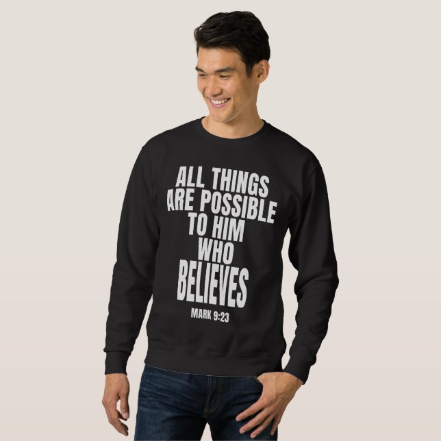 Sweatshirt tout est possible à celui qui croit  (Devant entier)