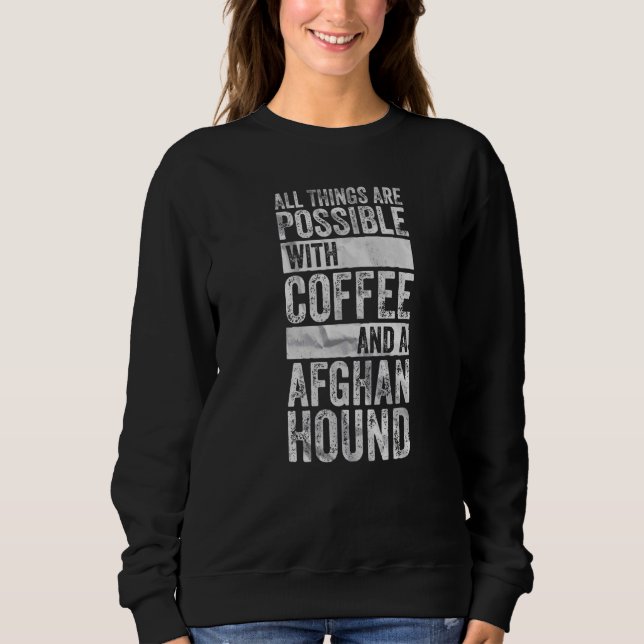 Sweatshirt Tout Est Possible Avec Café Et H Afghan (Devant)