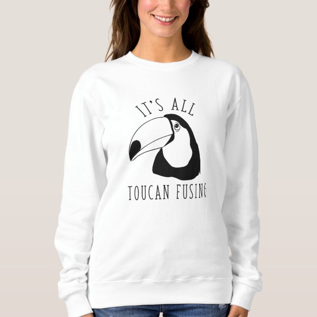 Sweatshirt Tout est Toucan Fusing (Devant)