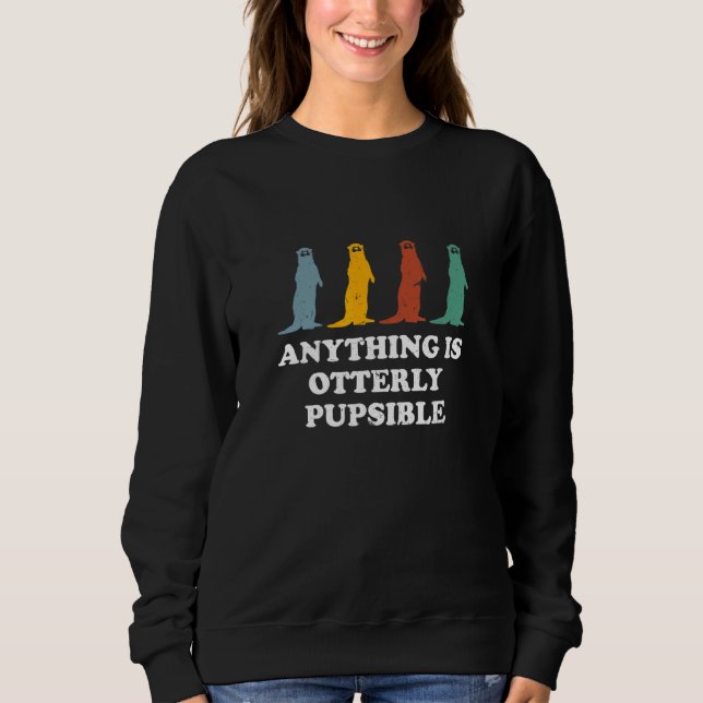 Sweatshirt Tout Est Un Humour Otter Otter Pupsible (Devant)