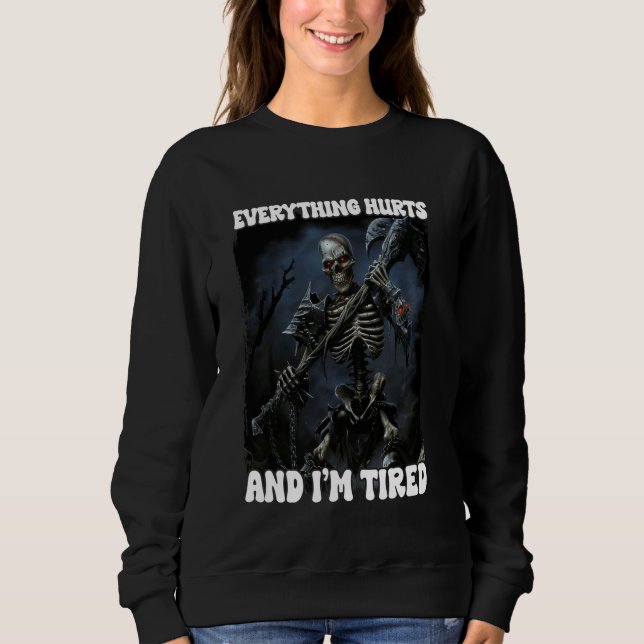 Sweatshirt Tout Fait Mal Et Fatigué Cringe Squelette 3 (Devant)