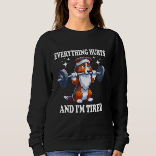 Sweatshirt Tout fait mal et je suis fatigué Rough Collie drôl