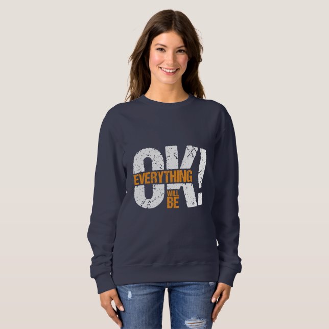 Sweatshirt Tout ira bien (Devant entier)