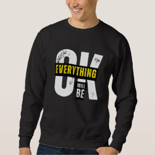 Sweatshirt Tout ira bien - Citation Inspirante