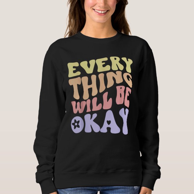 Sweatshirt Tout ira bien Message positif Citation Aes (Devant)