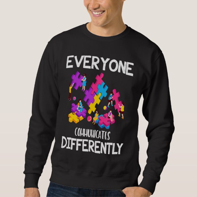 Sweatshirt Tout le monde communique différemment Autisme Spéc (Devant)