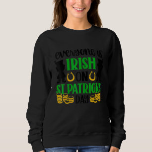 Sweatshirt Tout le monde est irlandais à la Saint Patrick Day