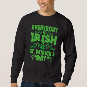 Sweatshirt Tout Le Monde Est Irlandais À La Saint Patrick, St