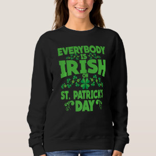 Sweatshirt Tout Le Monde Est Irlandais À La Saint Patrick, St