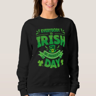 Sweatshirt Tout Le Monde Est Irlandais À La Saint Patrick, St