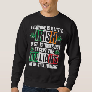 Sweatshirt Tout Le Monde Est Un Peu Irlandais Au-Delà Du Jour