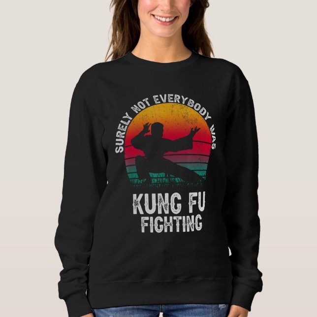 Sweatshirt Tout Le Monde N'Était Certainement Pas Kung Fu Lut (Devant)