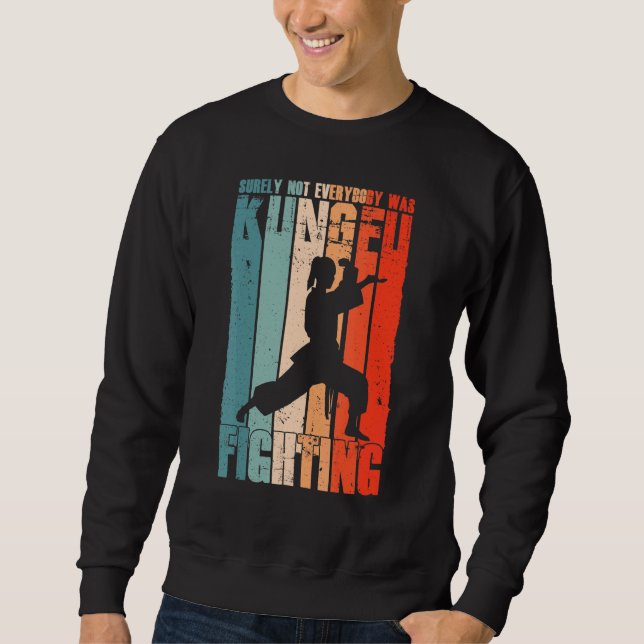 Sweatshirt Tout Le Monde N'Était Certainement Pas Kung Fu Lut (Devant)