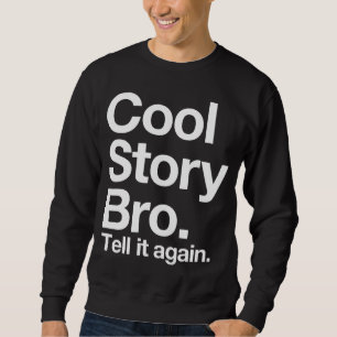 Sweatshirt (tout le texte blanc) histoire fraîche Bro.