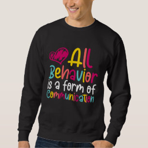 Sweatshirt Toute Comportement Est Une Forme De Communication 