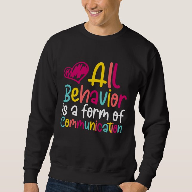 Sweatshirt Toute Comportement Est Une Forme De Communication  (Devant)