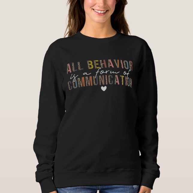 Sweatshirt Toute Comportement Est Une Forme De Communication  (Devant)