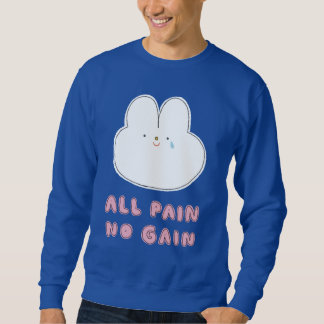 Sweatshirt Toute douleur aucun gain