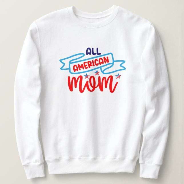 Sweatshirt Toute maman américaine (Design devant)