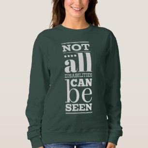 Sweatshirt Toutes les déficiences ne sont pas visibles T-shir