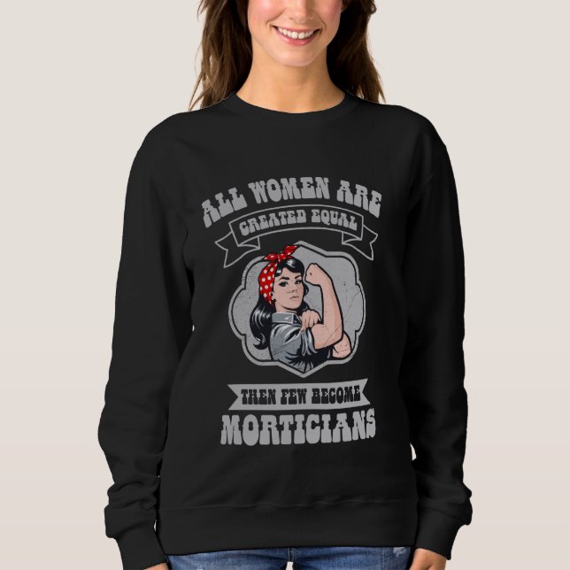 Sweatshirt Toutes Les Femmes Sont Créées Égales Alors Peu Dev (Devant)