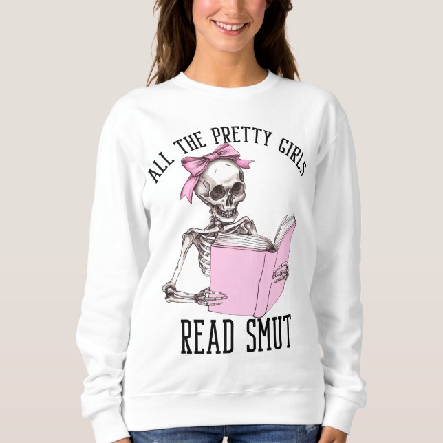 Sweatshirt Toutes Les Jolies Filles Lisent Smut Smutty Book L (Devant)