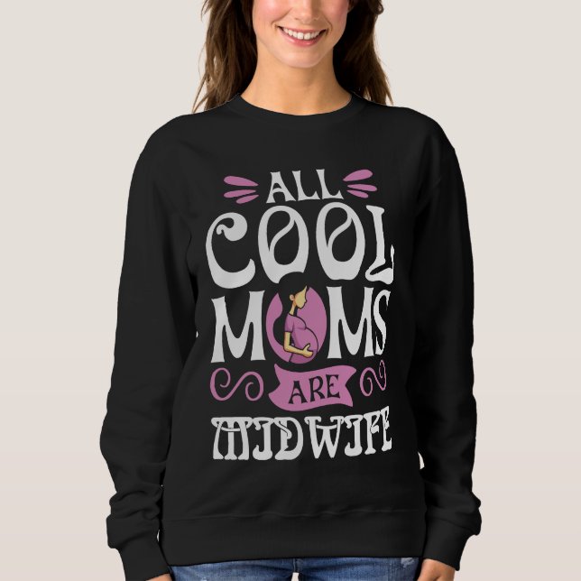 Sweatshirt toutes les mamans cool sont Sages-Femmes (Devant)