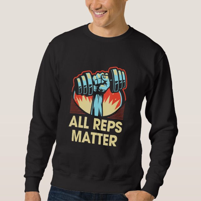 Sweatshirt Toutes les répétitions comptent   Humour de sport  (Devant)