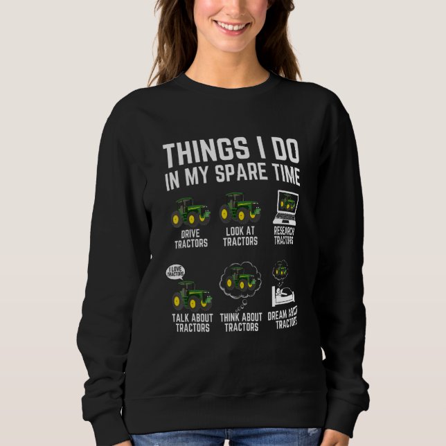 Sweatshirt Tracteurs  6 choses que je fais pendant mon temps  (Devant)