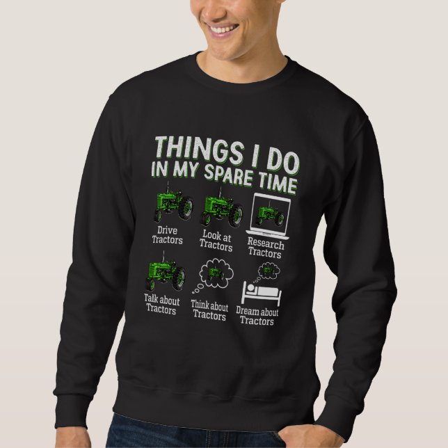 Sweatshirt Tracteurs  6 choses que je fais pendant mon temps  (Devant)