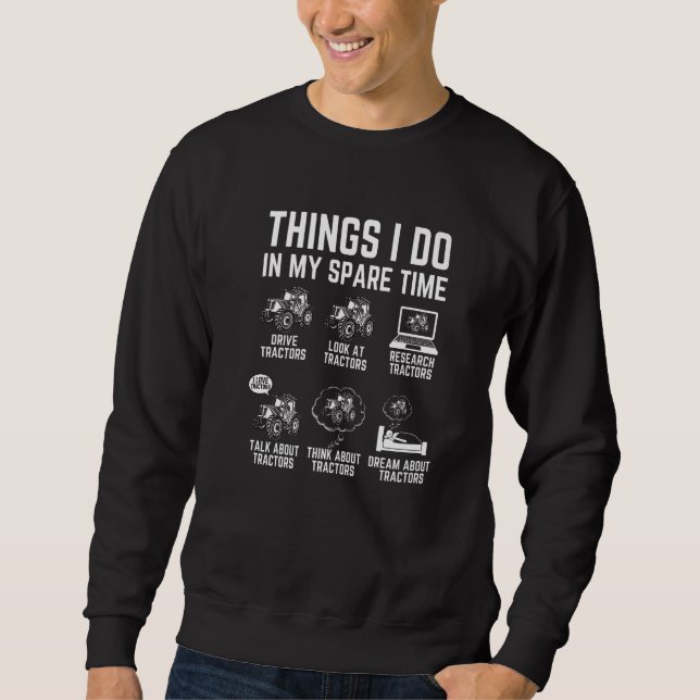 Sweatshirt Tracteurs 6 choses que je fais pendant mon temps l (Devant)