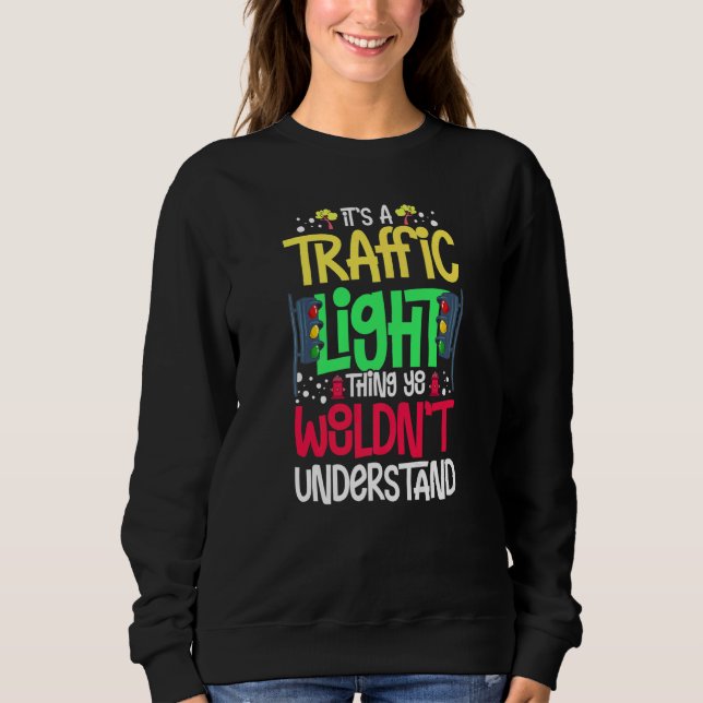 Sweatshirt Traffic Light Sign Green Yellow Red Stop Stoplight (Devant)