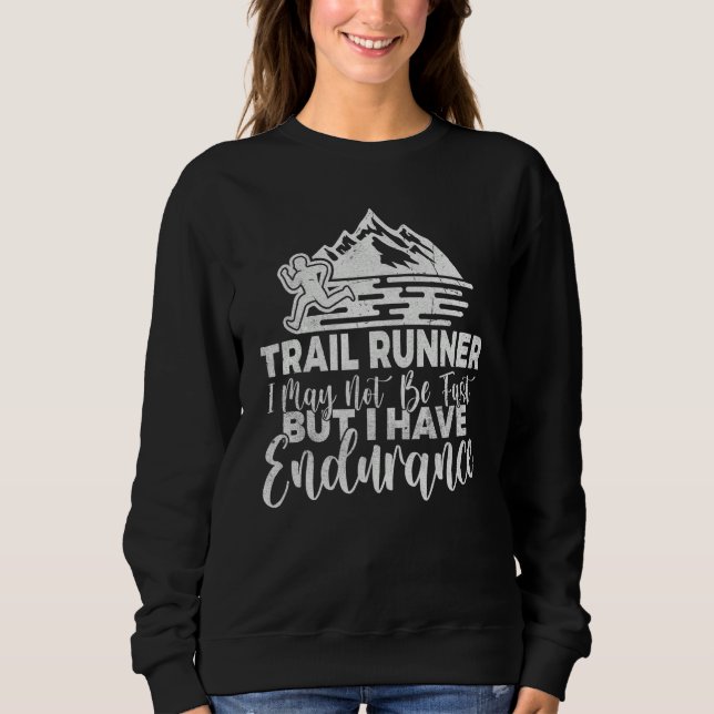 Sweatshirt Trail Runner i may not be fast but i have Enduranc (Devant)