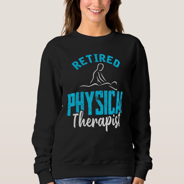 Sweatshirt Traitement physique à la retraite Physiothérapie à (Devant)