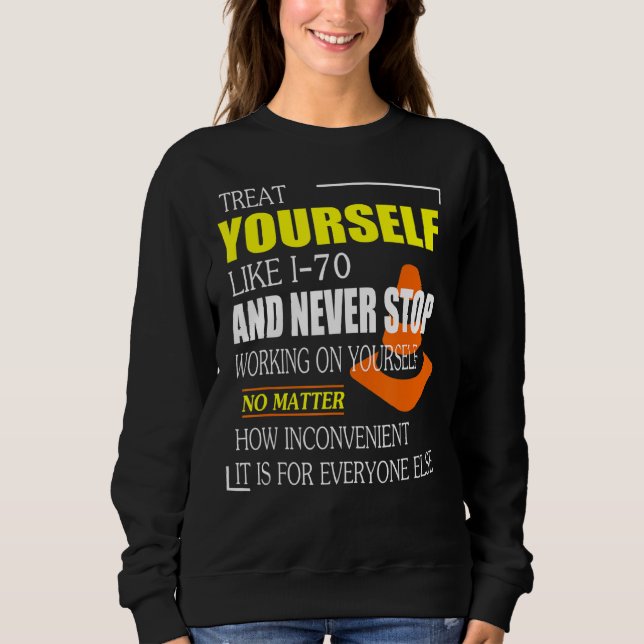 Sweatshirt Traitez-Vous Comme I 70 Funny Interstate 70 Colu (Devant)