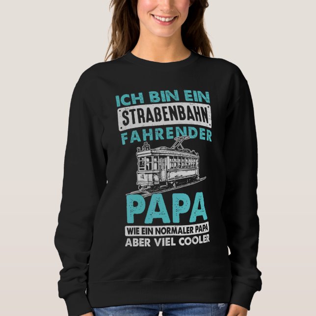 Sweatshirt Tramway Mens Ich Bin Ein Streahn Fahrender Papa (Devant)