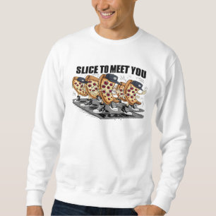 Sweatshirt Trancher Pour Vous Rencontrer Pizza Drôle