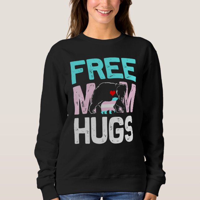 Sweatshirt Trans Free Mama Hugs Transgender Proud Maman Ally  (Devant)