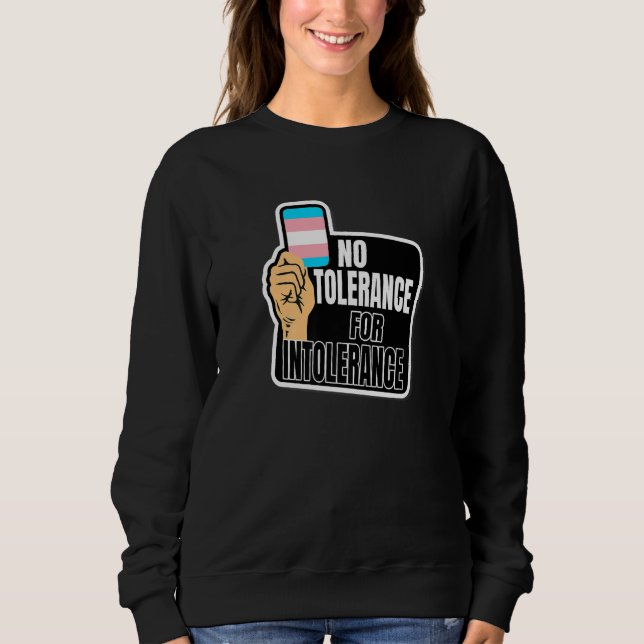 Sweatshirt Transgender Pride Flag No tolerance for Intoleranc (Devant)