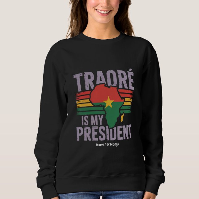 Sweatshirt Traore Est Mon Président Burkina Faso Afficher La  (Devant)