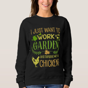 Sweatshirt Travail Dans Mon Jardin Se Tient Avec Mes Poules C