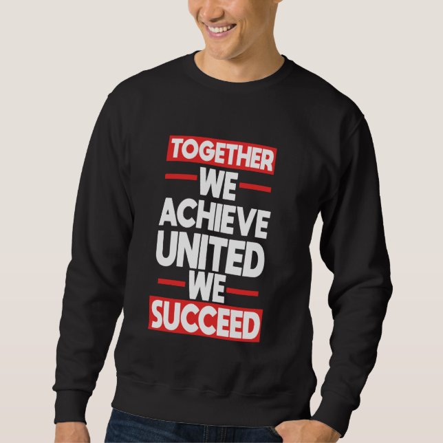 Sweatshirt Travail D'Équipe Ensemble Nous Atteignons Unis Nou (Devant)