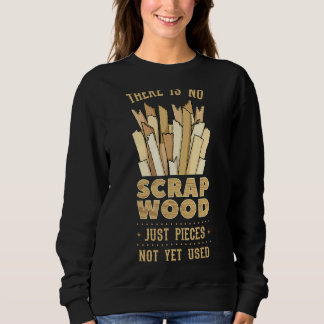 Sweatshirt Travail Du Bois Il N'Y A Pas De Bois De Rebut Carp