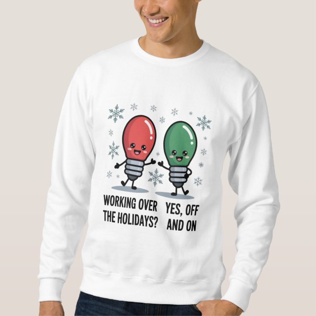 Sweatshirt Travail pendant les vacances de Noël Blague drôle  (Devant)