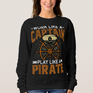 Sweatshirt Travailler Comme Un Capitaine Jouer Comme Un Capot