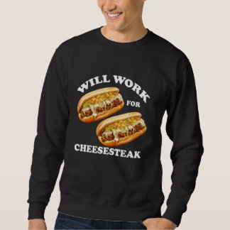 Sweatshirt Travaillera pour Cheesesteak - Drôle Foodie Design