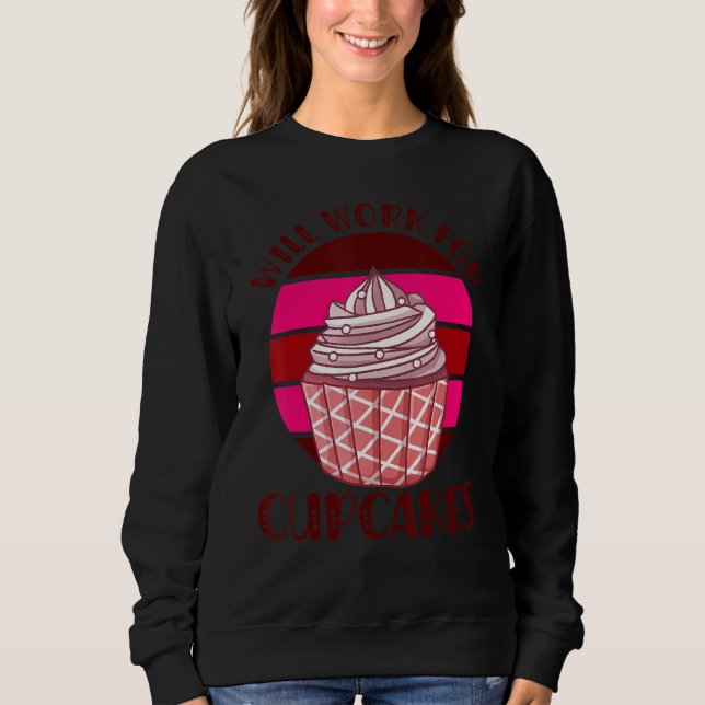 Sweatshirt Travaillera pour Cupcakes Rétro (Devant)