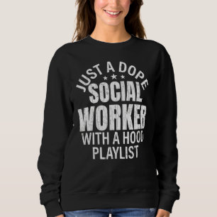Sweatshirt Travailleur Social Avec Une Playlist Graphique De